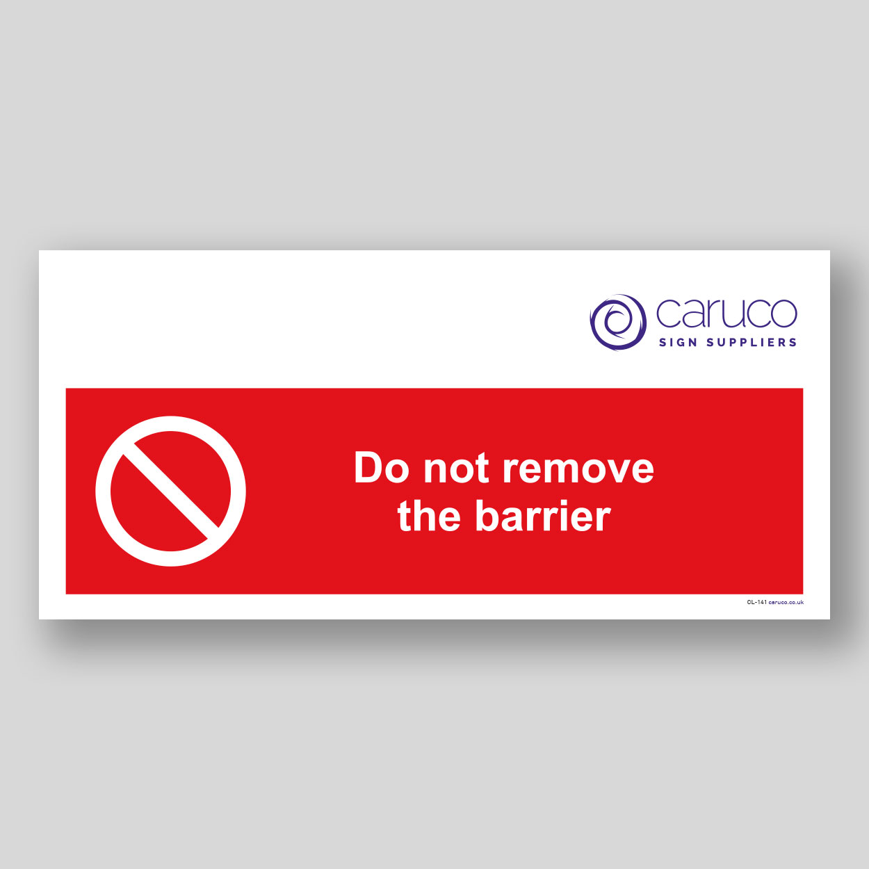 CL-141 Do not remove barrier