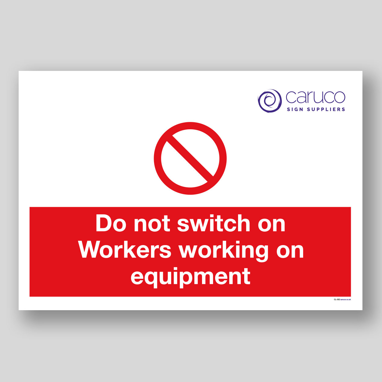 CL-332 Do not switch on working on equipment
