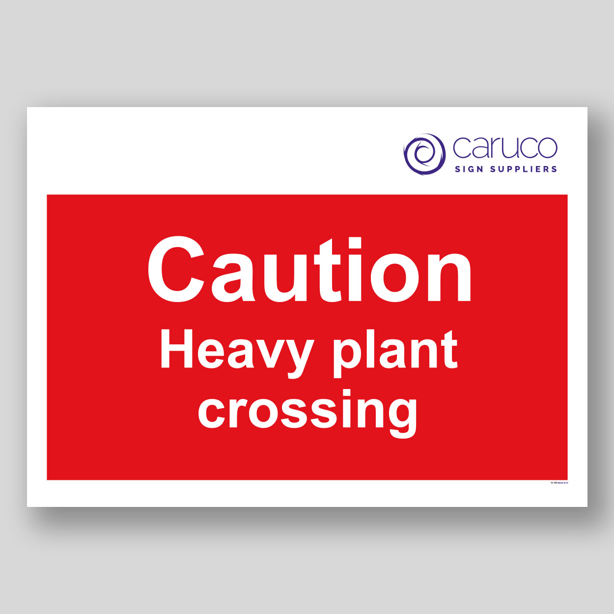 CL-422 Caution - heavy plant crossing