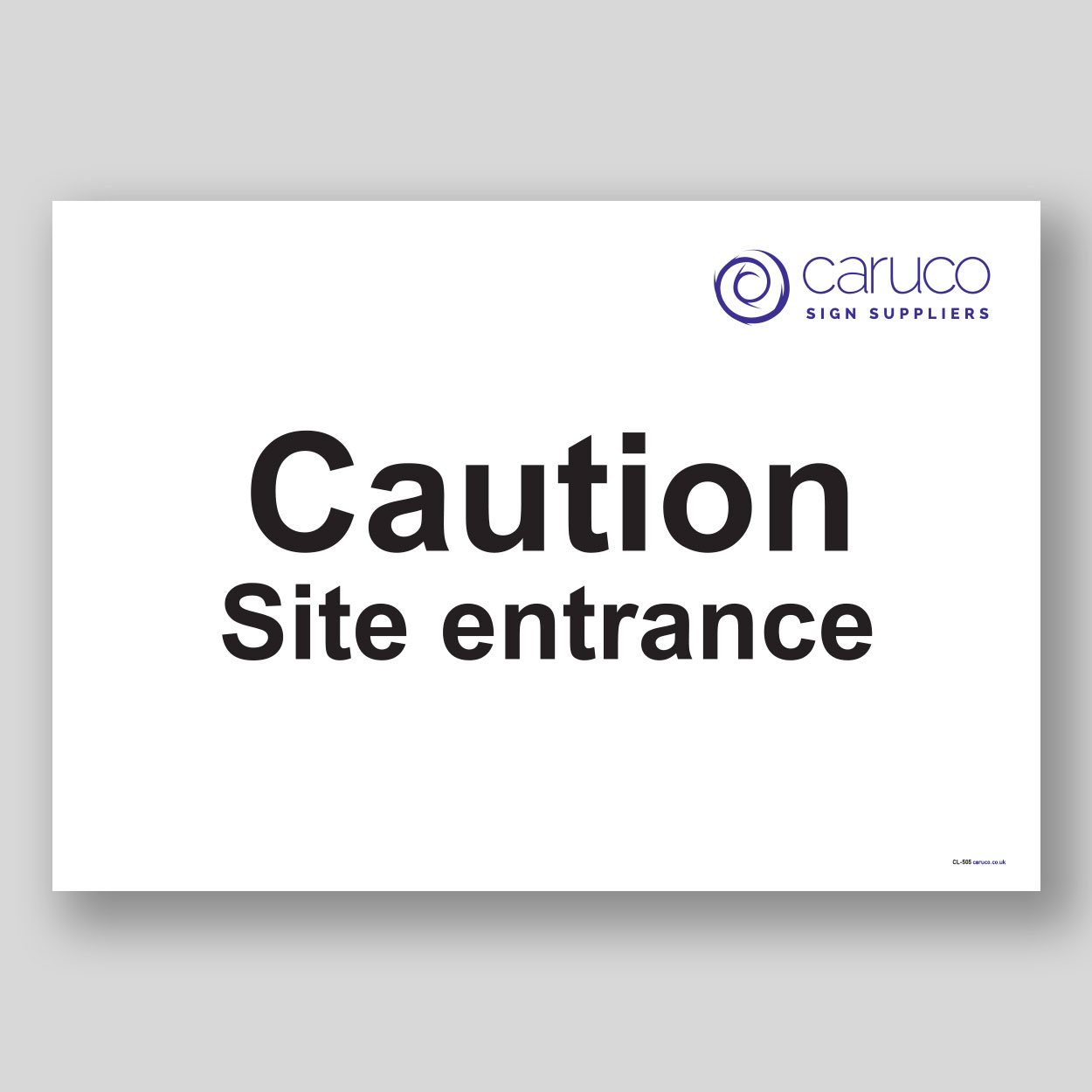 CL-505 Caution - site entrance