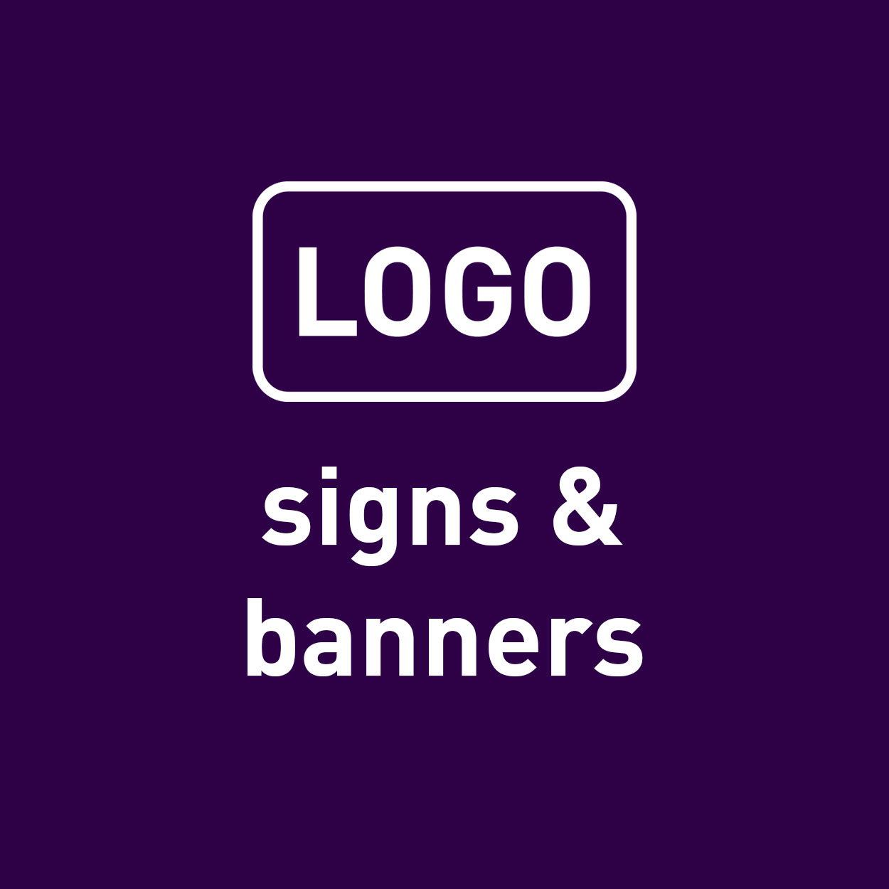 Logo signs and banners